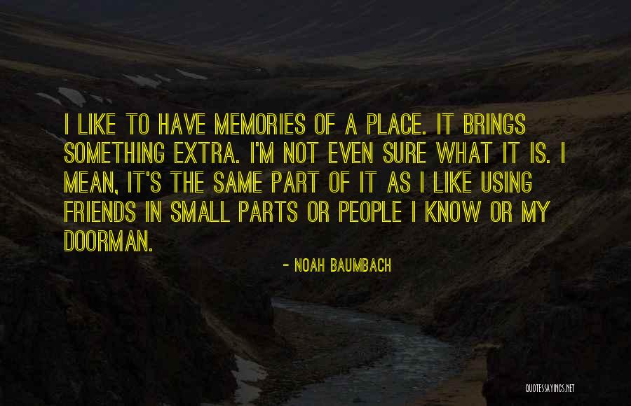 What Friends Mean Quotes By Noah Baumbach