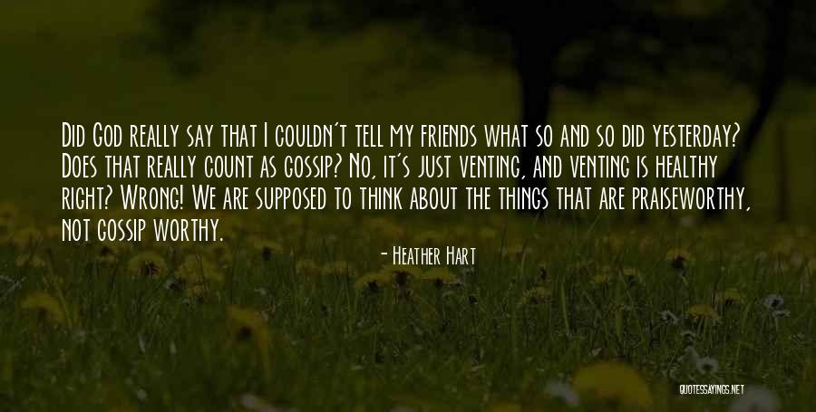 What Friends Really Are Quotes By Heather Hart