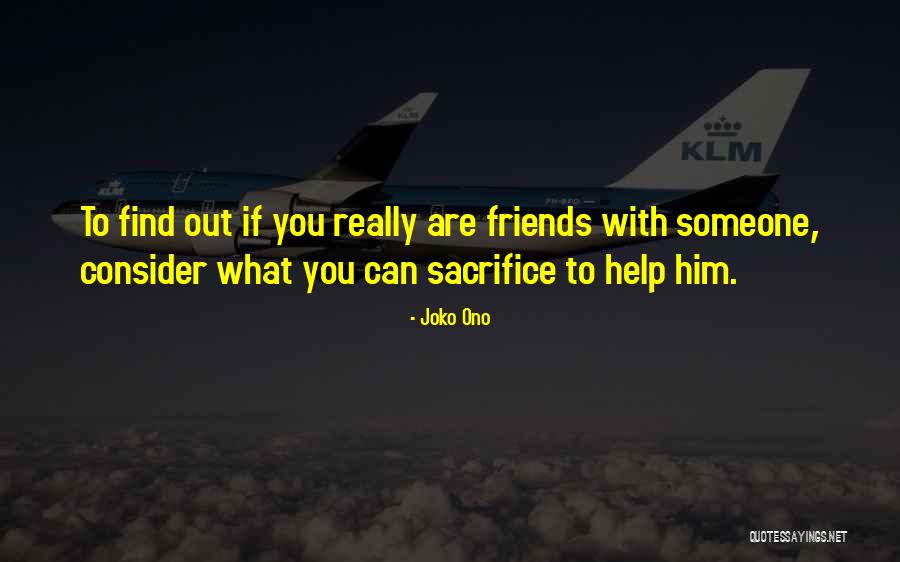 What Friends Really Are Quotes By Joko Ono