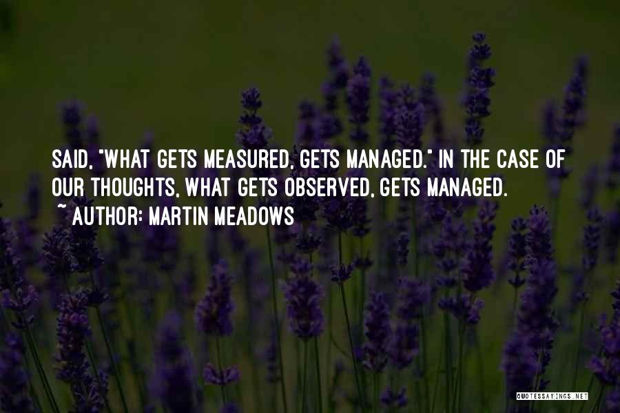 What Gets Measured Quotes By Martin Meadows