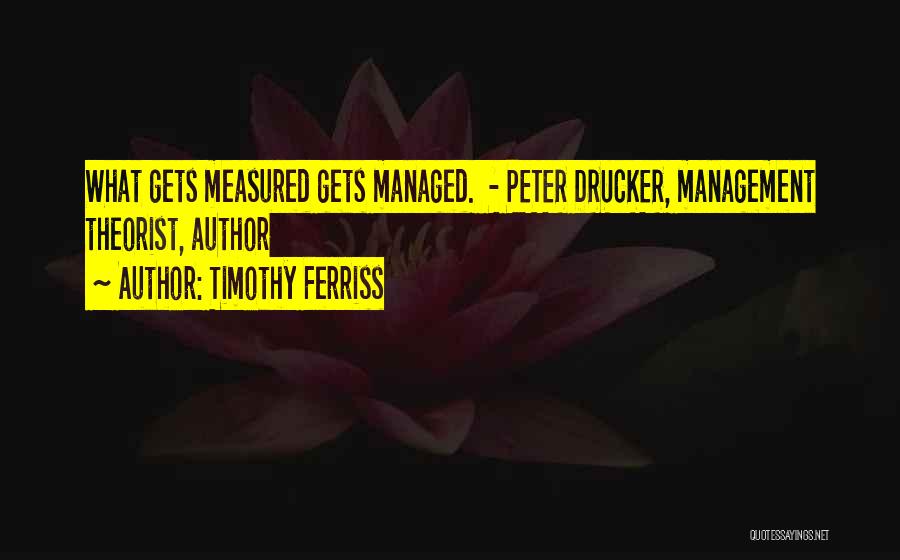 What Gets Measured Quotes By Timothy Ferriss