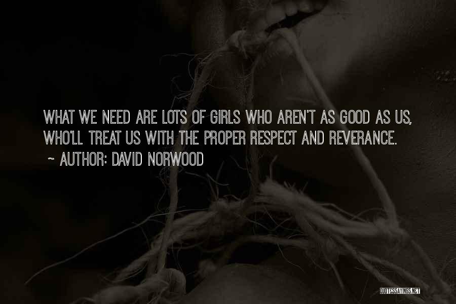 What Girl Needs Quotes By David Norwood