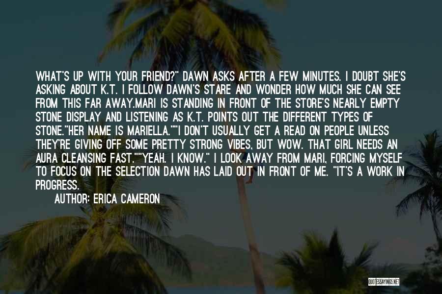 What Girl Needs Quotes By Erica Cameron