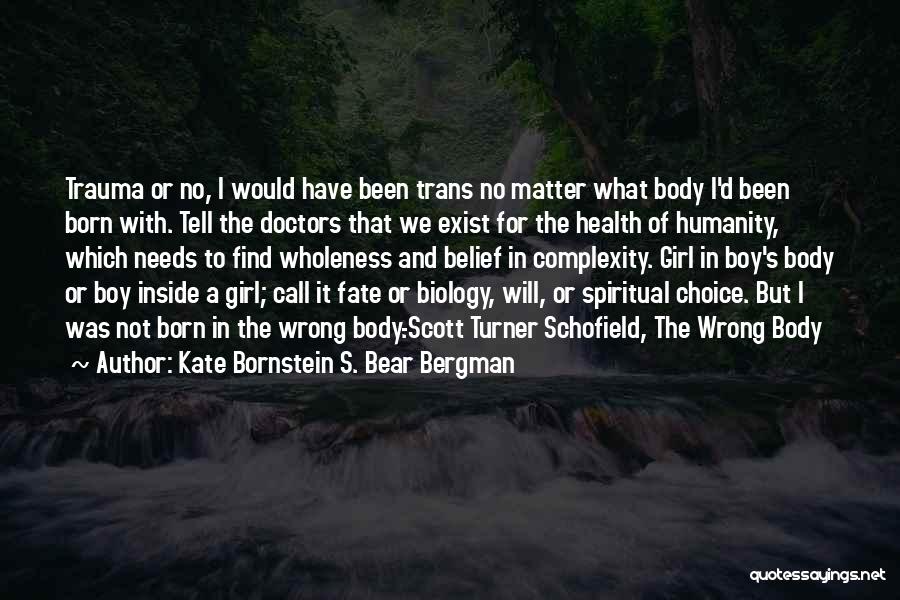 What Girl Needs Quotes By Kate Bornstein S. Bear Bergman