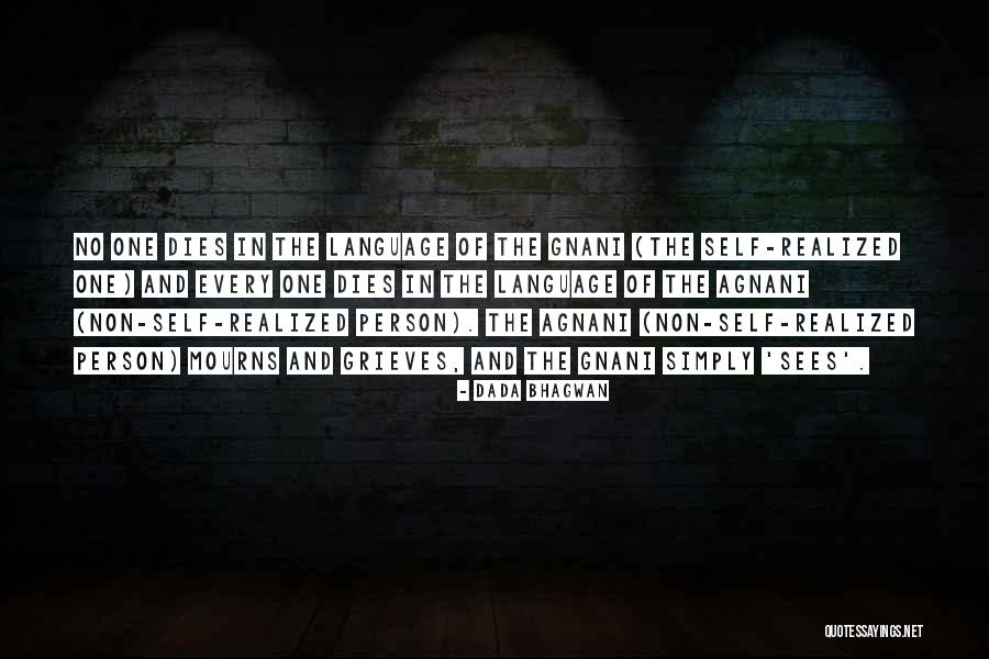 What Gnani Does Quotes By Dada Bhagwan What Gnani Does Quotes By Dada Bhagwan