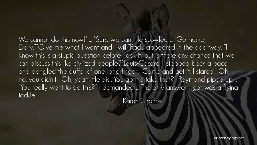 What Go Around Come Around Quotes By Karen Chance What Go Around Come Around Quotes By Karen Chance