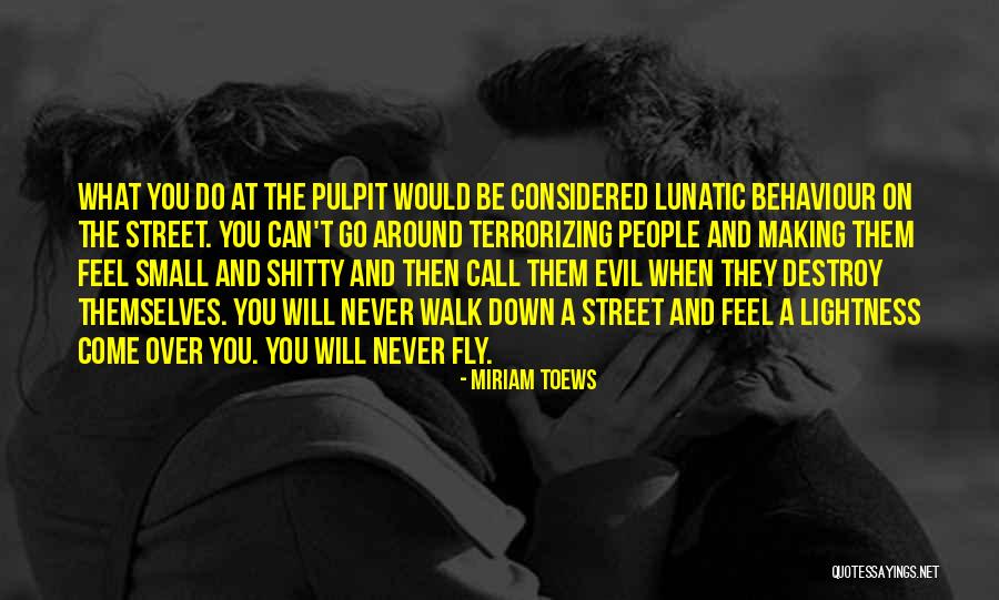 What Go Around Come Around Quotes By Miriam Toews What Go Around Come Around Quotes By Miriam Toews