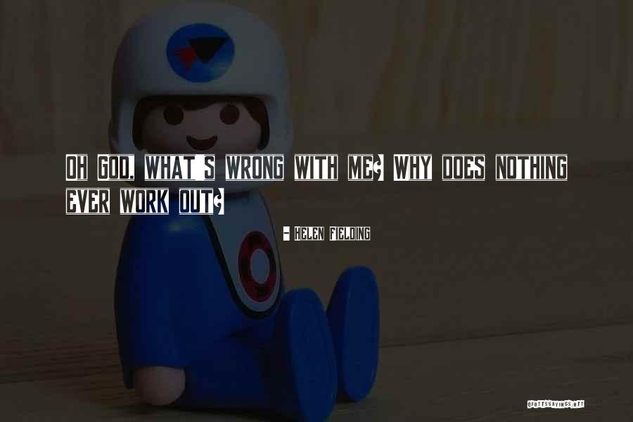 What God Does Quotes By Helen Fielding What God Does Quotes By Helen Fielding