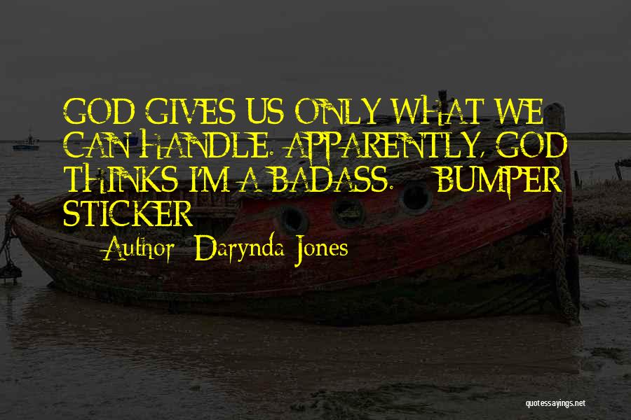 What God Gives Us Quotes By Darynda Jones