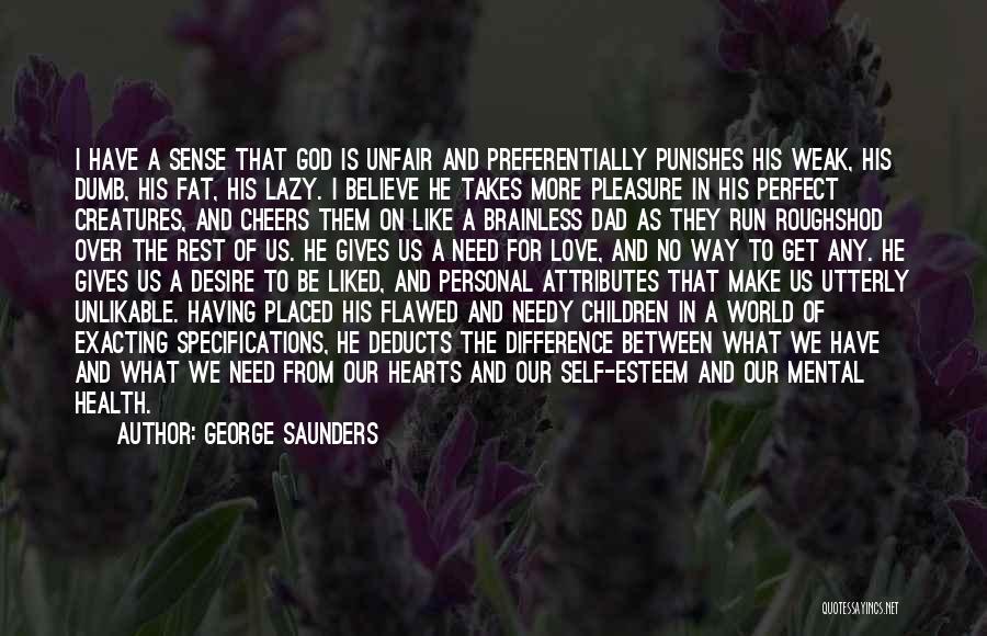 What God Gives Us Quotes By George Saunders