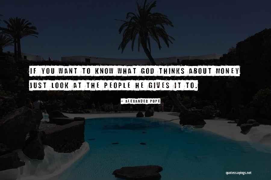 What God Gives You Quotes By Alexander Pope What God Gives You Quotes By Alexander Pope