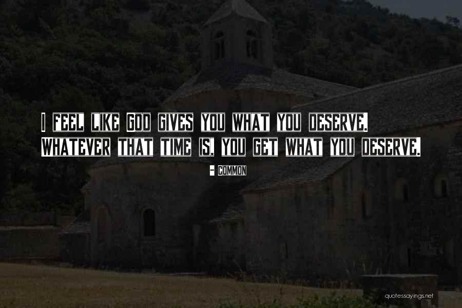 What God Gives You Quotes By Common