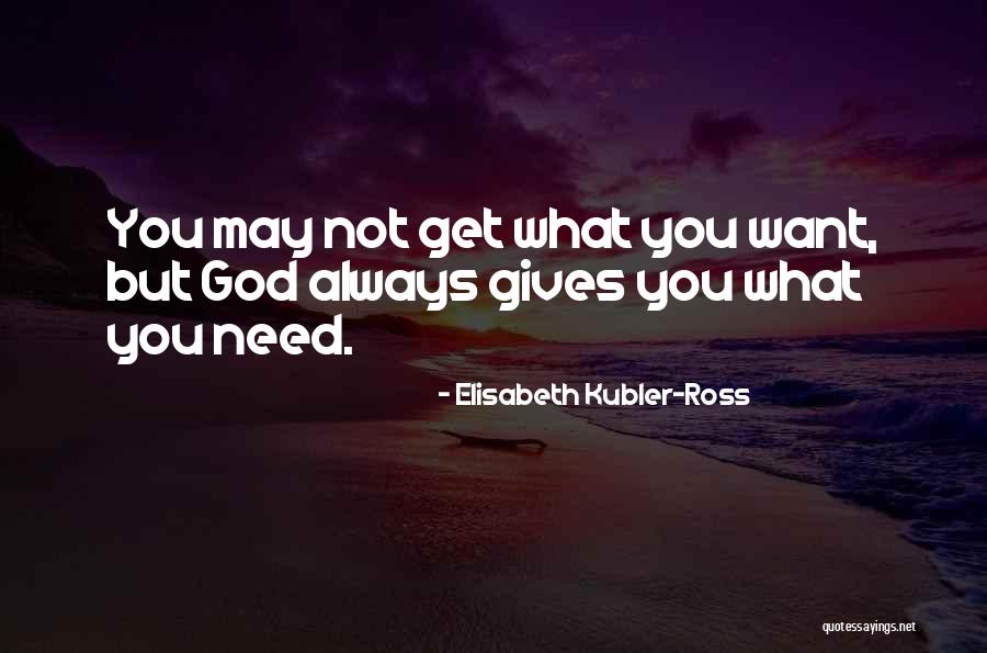 What God Gives You Quotes By Elisabeth Kubler-Ross