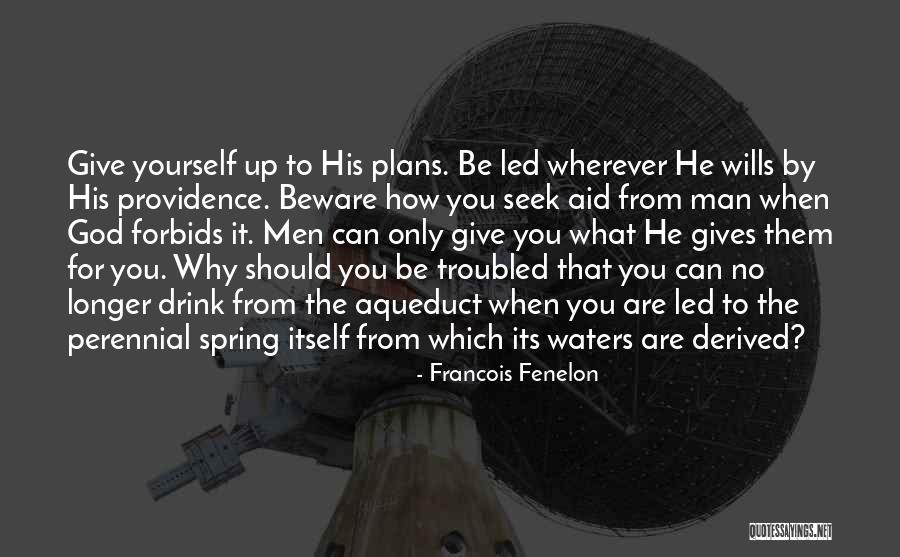 What God Gives You Quotes By Francois Fenelon What God Gives You Quotes By Francois Fenelon