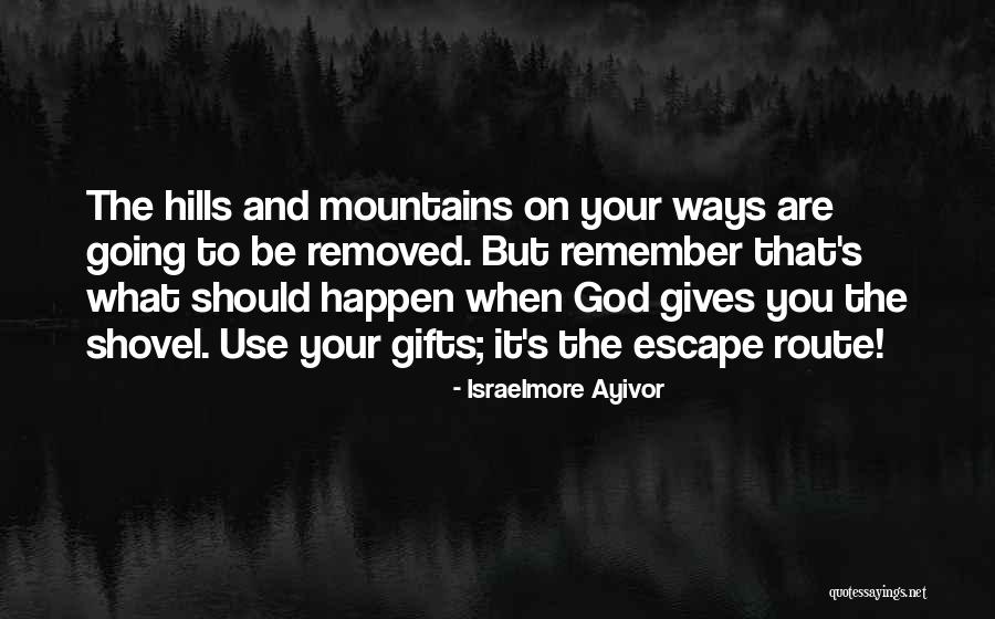 What God Gives You Quotes By Israelmore Ayivor