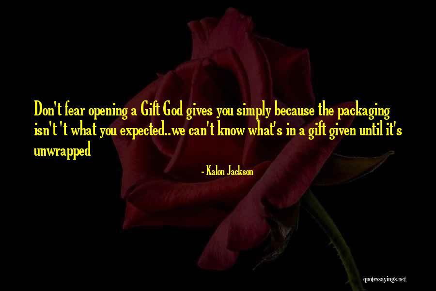 What God Gives You Quotes By Kalon Jackson