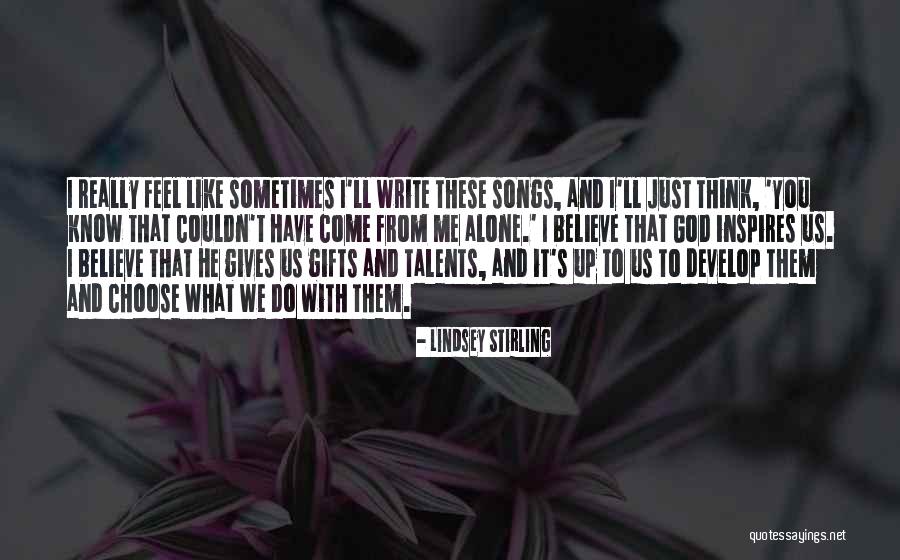 What God Gives You Quotes By Lindsey Stirling What God Gives You Quotes By Lindsey Stirling