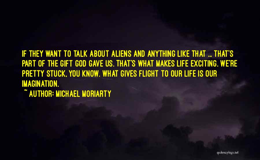 What God Gives You Quotes By Michael Moriarty