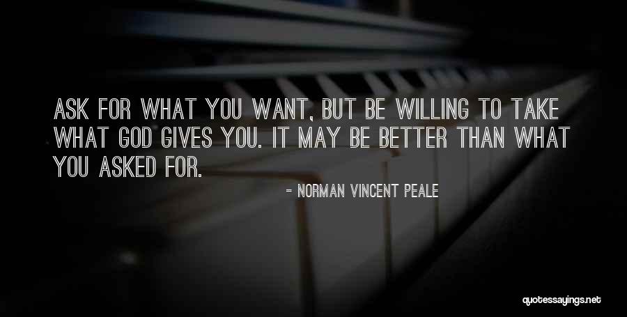 What God Gives You Quotes By Norman Vincent Peale