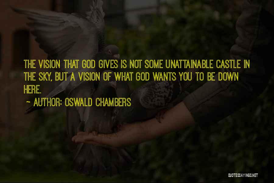 What God Gives You Quotes By Oswald Chambers