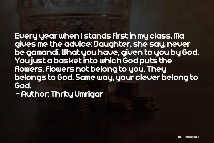 What God Gives You Quotes By Thrity Umrigar