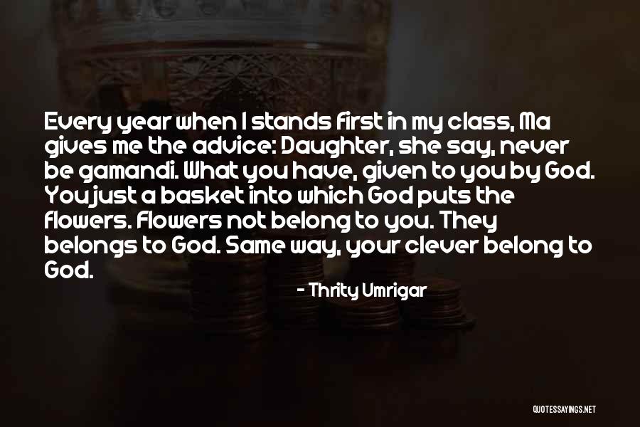 What God Gives You Quotes By Thrity Umrigar What God Gives You Quotes By Thrity Umrigar