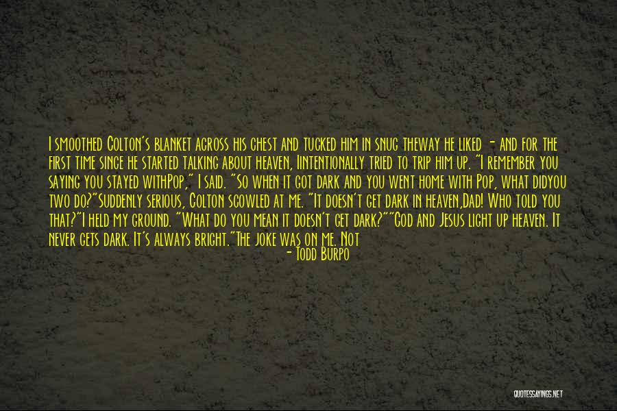 What God Gives You Quotes By Todd Burpo What God Gives You Quotes By Todd Burpo