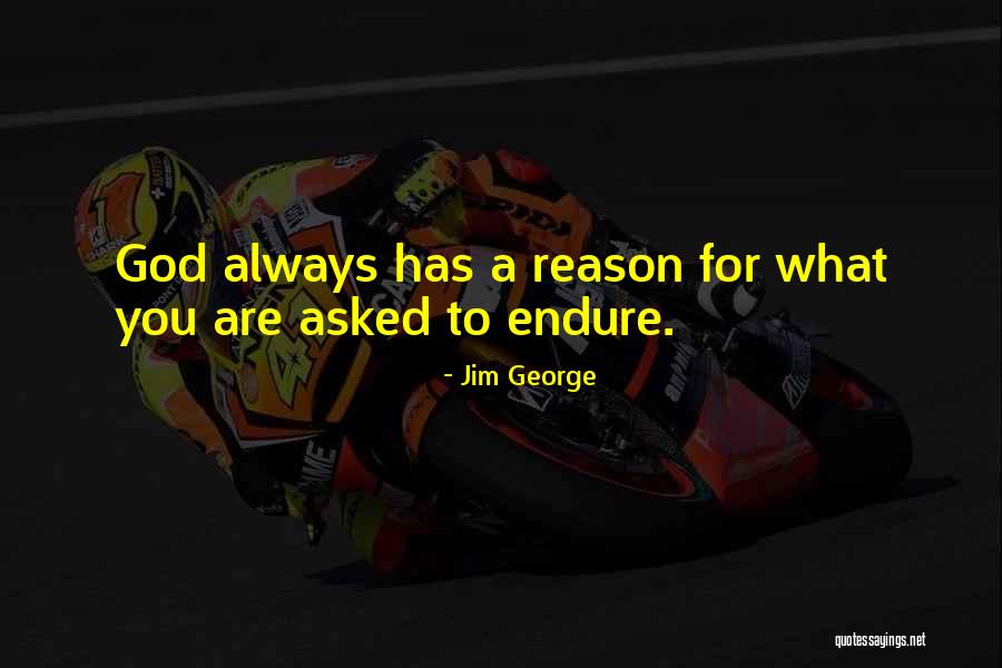 What God Has For You Quotes By Jim George What God Has For You Quotes By Jim George