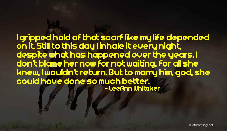 What God Has For You Quotes By LeeAnn Whitaker What God Has For You Quotes By LeeAnn Whitaker