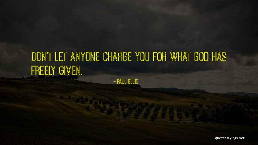 What God Has For You Quotes By Paul Ellis What God Has For You Quotes By Paul Ellis