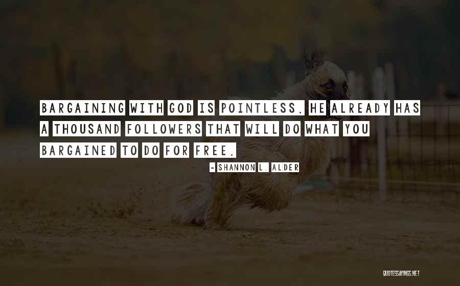 What God Has For You Quotes By Shannon L. Alder What God Has For You Quotes By Shannon L. Alder