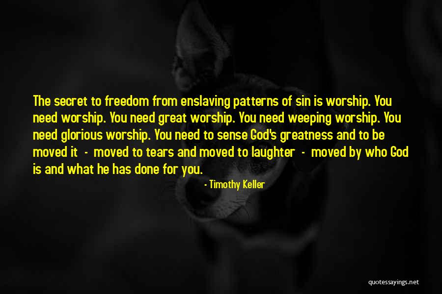 What God Has For You Quotes By Timothy Keller What God Has For You Quotes By Timothy Keller