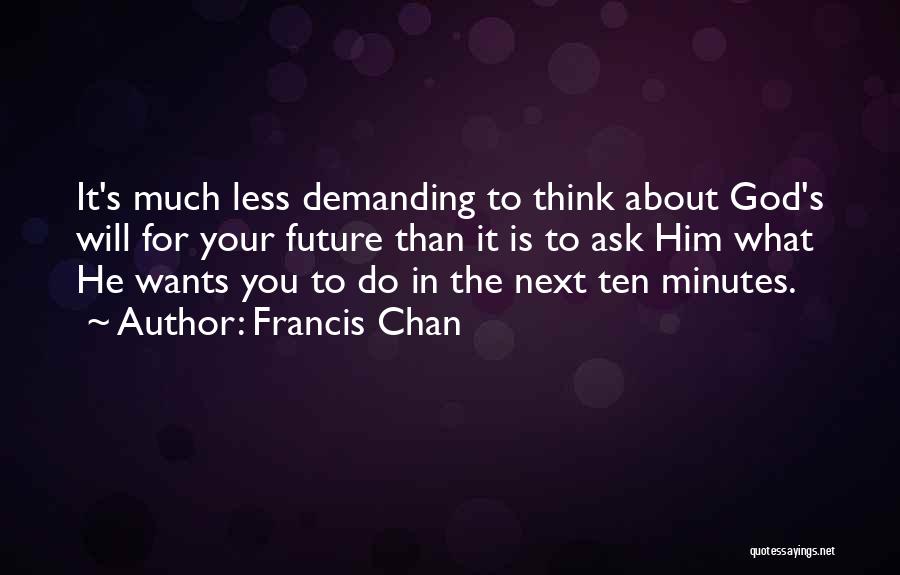 What God Wants For You Quotes By Francis Chan