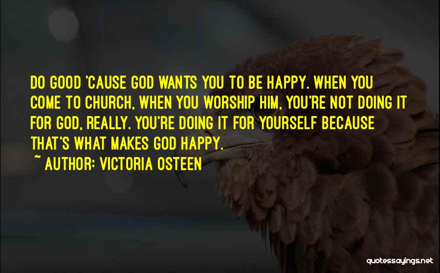 What God Wants For You Quotes By Victoria Osteen