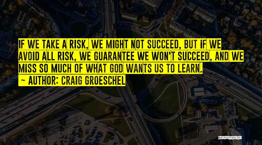 What God Wants Quotes By Craig Groeschel