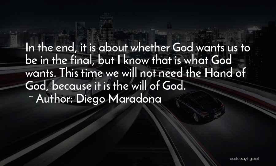 What God Wants Quotes By Diego Maradona