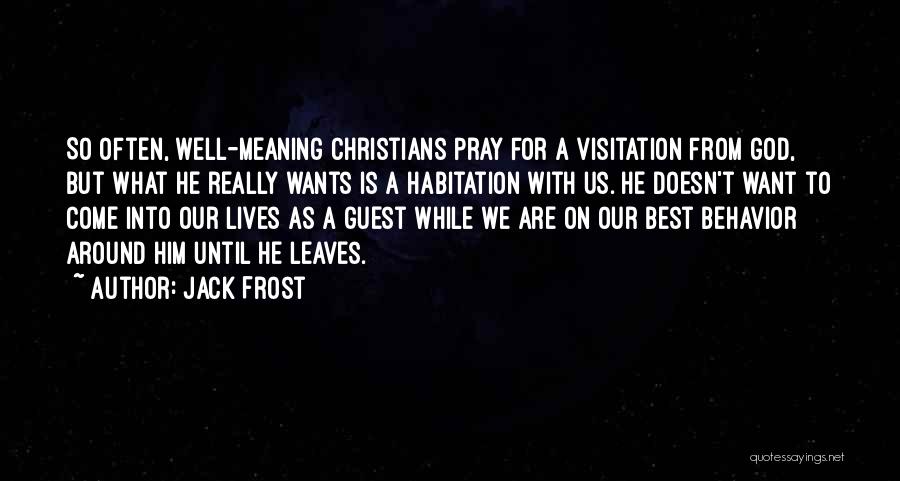 What God Wants Quotes By Jack Frost