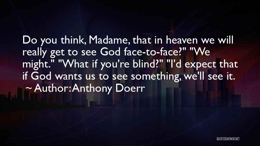 What God Wants Us To Do Quotes By Anthony Doerr