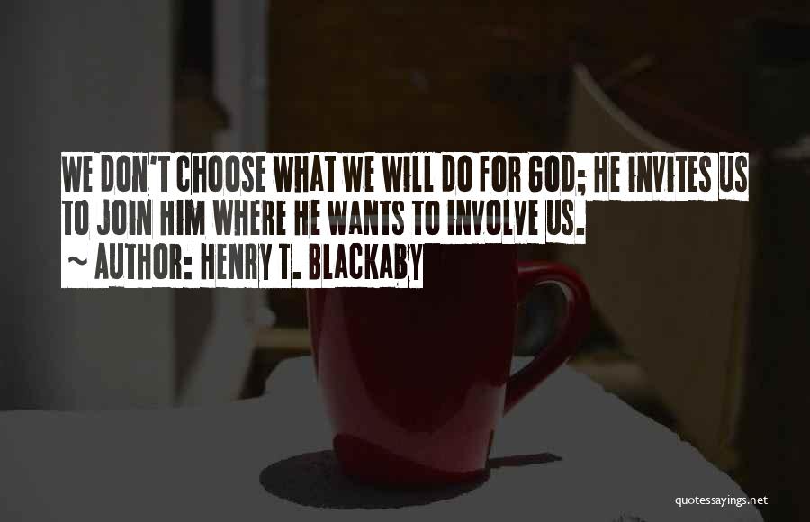 What God Wants Us To Do Quotes By Henry T. Blackaby