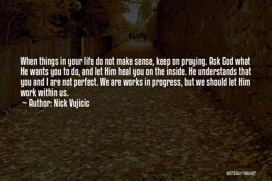 What God Wants Us To Do Quotes By Nick Vujicic