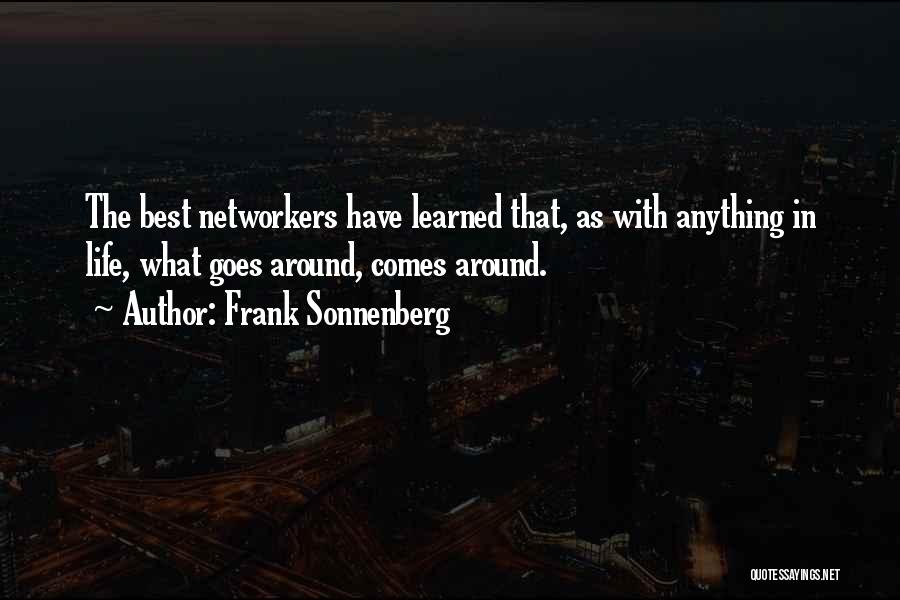 What Goes Around Quotes By Frank Sonnenberg