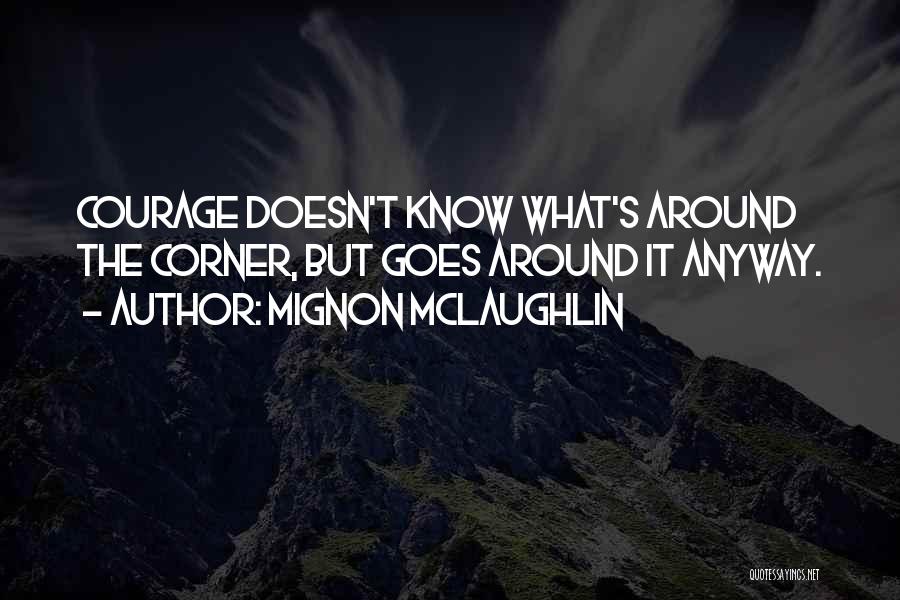 What Goes Around Quotes By Mignon McLaughlin