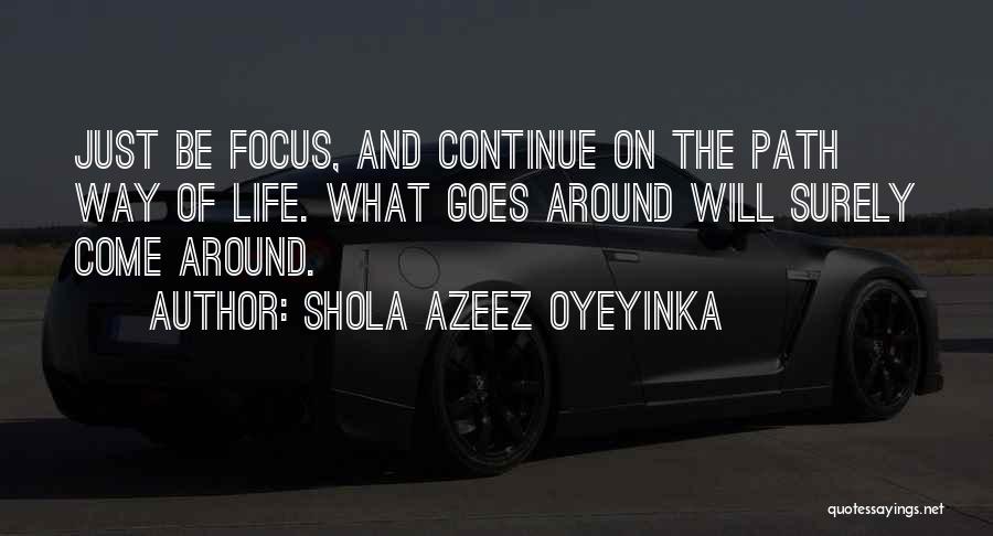 What Goes Around Quotes By Shola Azeez Oyeyinka