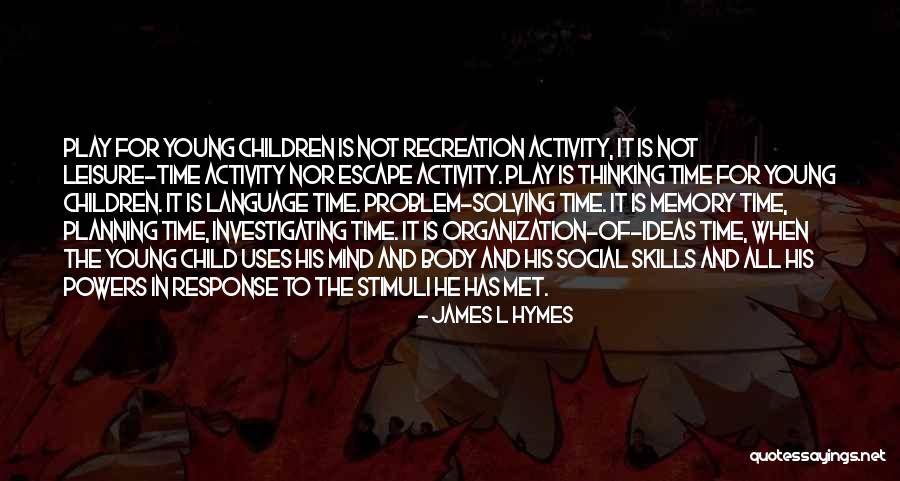 What Goes Into Our Mind Quotes By James L Hymes What Goes Into Our Mind Quotes By James L Hymes