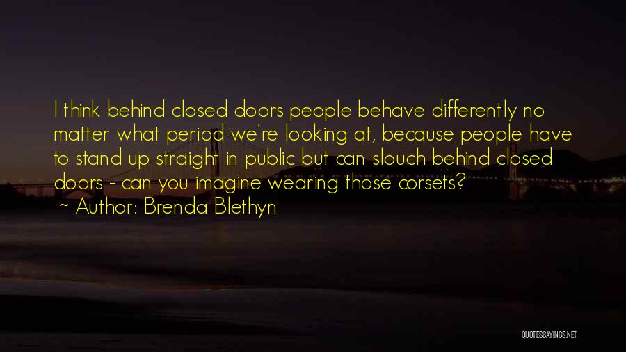 What Goes On Behind Closed Doors Quotes By Brenda Blethyn