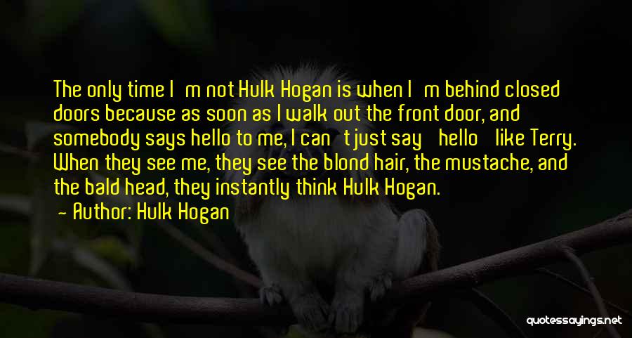 What Goes On Behind Closed Doors Quotes By Hulk Hogan