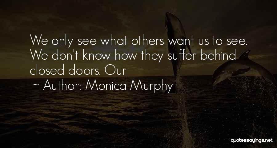What Goes On Behind Closed Doors Quotes By Monica Murphy