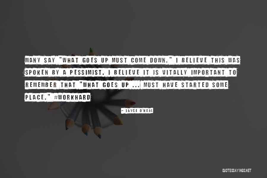 What Goes Up Must Come Down Quotes By Jayce O'Neal What Goes Up Must Come Down Quotes By Jayce O'Neal