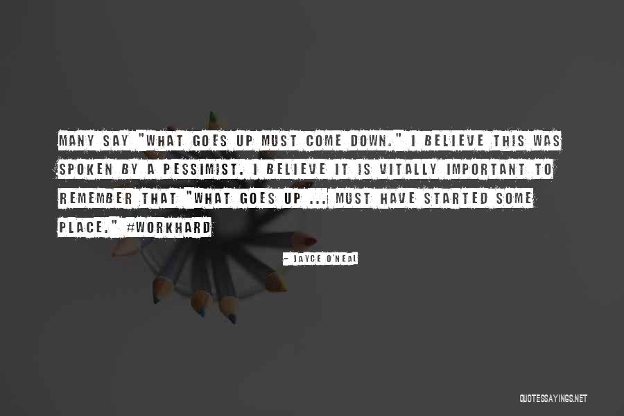 What Goes Up Must Come Down Quotes By Jayce O'Neal