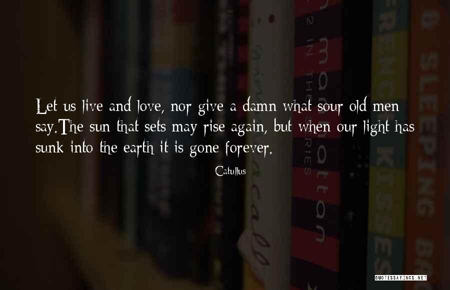 What Gone Is Gone Quotes By Catullus What Gone Is Gone Quotes By Catullus